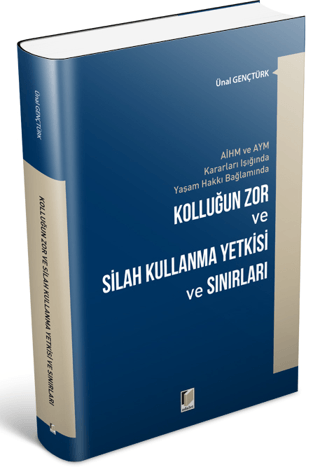 Kolluğun Zor ve Silah Kullanma Yetkisi ve Sınırları
