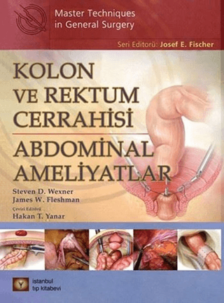 Kolon ve Rektum Cerrahisi: Abdominal Ameliyatlar (Ciltli)