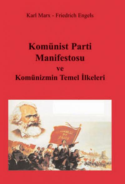 Komünist Parti Manifestosu ve Komünizmin Temel İlkeleri Karl Marx