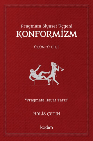 Konformizm - Pragmata Siyaset Üçgeni Üçüncü Cilt