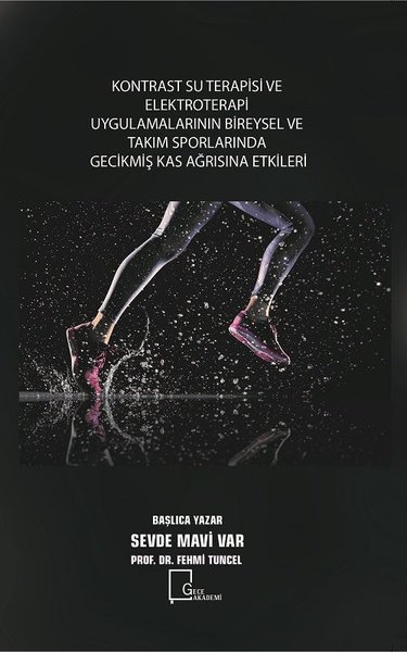 Kontrast Su Terapisi ve Elektroterapi Uygulamalarının Bireysel ve Takım Sporlarında Gecikmiş Kas Ağr