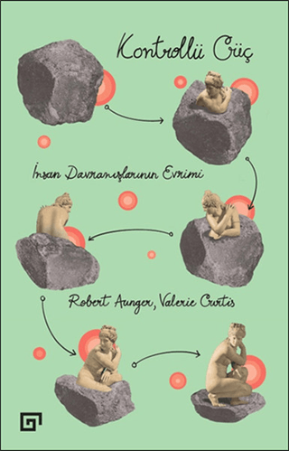 Kontrollü Güç: İnsan Davranışlarının Evrimi