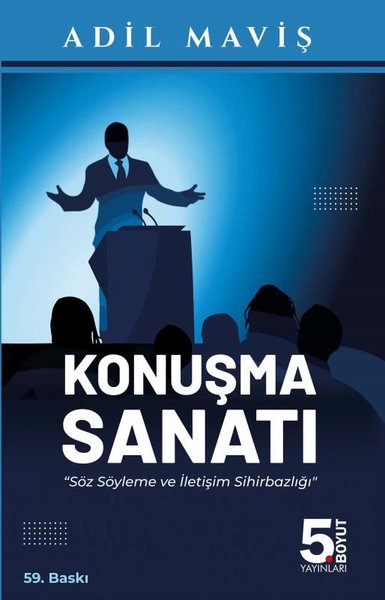 Konuşma Sanatı - Söz Söyleme ve İletişim Sihirbazlığı