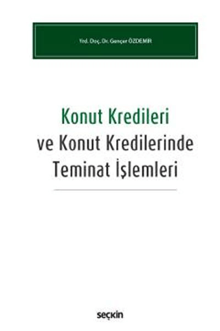 Konut Kredileri ve Konut Kredilerinde Teminat İşlemleri (Ciltli)