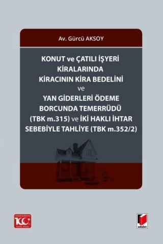 Konut ve Çatılı İşyeri Kiralarında Kiracının Kira Bedelini ve Yan Giderleri Ödeme Borcunda Temerrüdü (TBK m.315) ve İki Haklı İhtar Sebebiyle Tahliye (TBK m.352/2)