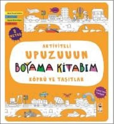 Köprü ve Taşıtlar-Aktiviteli Upuzuuun Boyama Kitabım Asiye Aslı Aslane