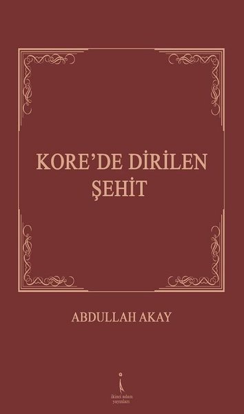 Kore'de Dirilen Şehit Abdullah Akay