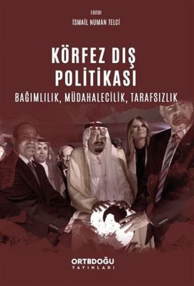 Körfez Dış Politikası Bağımlılık, Müdahalecilik, Tarafsızlık İsmail Nu