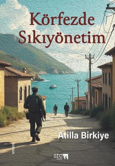 Körfezde Sıkıyönetim Atilla Birkiye