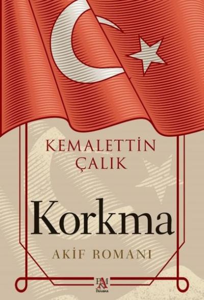 Korkma - Akif Romanı Kemalettin Çalık