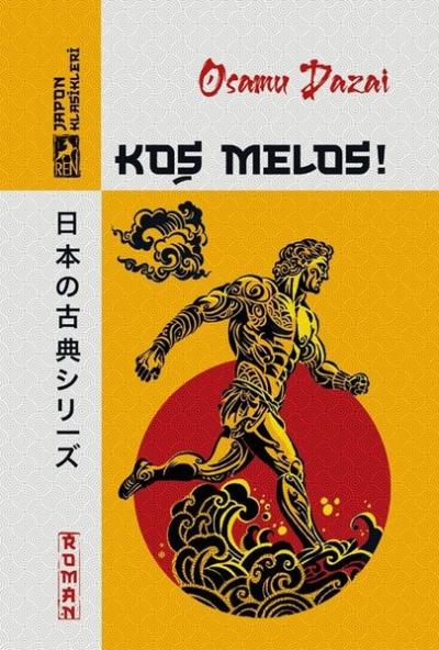 Koş Melos! Japon Klasikleri Osamu Dazai