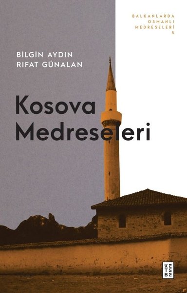 Kosova Medreseleri - Balkanlarda Osmanlı Medreseleri 5