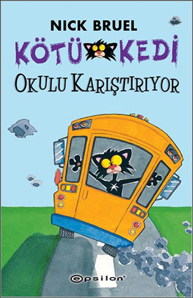 Kötü kedi Okulu Karıştırıyor (Ciltli)