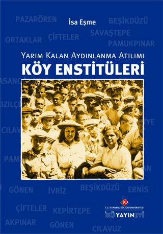 Köy Enstitüleri: Yarım Kalan Aydınlanma Atılımı