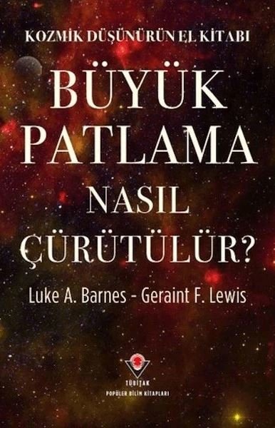 Kozmik Düşünürün El Kitabı - Büyük Patlama Nasıl Çürütülür?