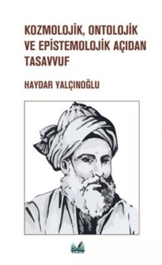 Kozmolojik, Ontolojik ve Epistemolojik Açıdan Tasavvuf