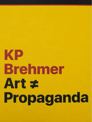KP Brehmer: Art ≠ Propaganda