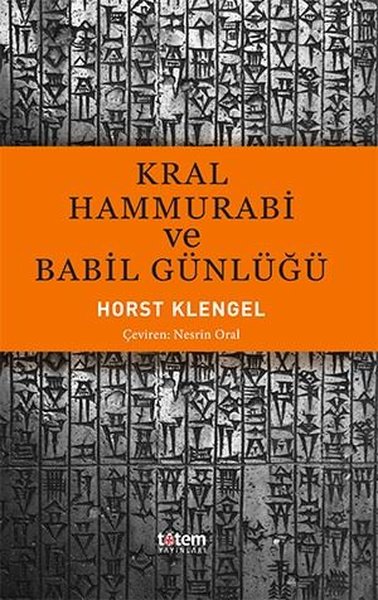 Kral Hammurabi ve Babil Günlüğü Horst Klengel