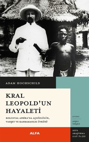 Kral Leopold'un Hayaleti - Kolonyal Afrika'da Açgözlülük Vahşet ve Kahramanlık Öyküsü