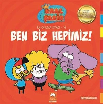 Ben Biz Hepimiz! - Kral Şakir İlk Okuma Kitabı 16 Varol Yaşaroğlu