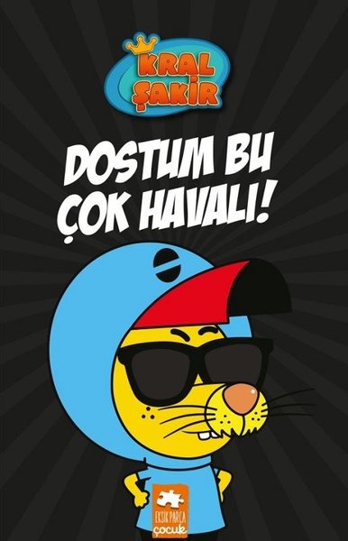 Kral Şakir-Dostum Bu Çok Havalı! (Ciltli)