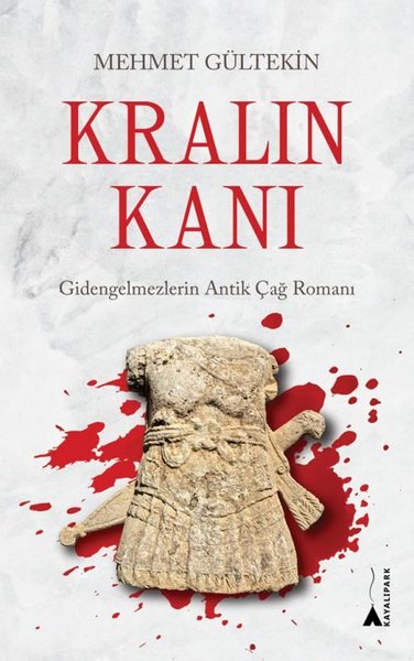 Kralın Kanı: Gidengelmezlerin Antik Çağ Romanı