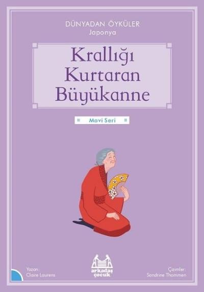 Krallığı Kurtaran Büyükanne - Dünyadan Öyküler Japonya - Mavi Seri