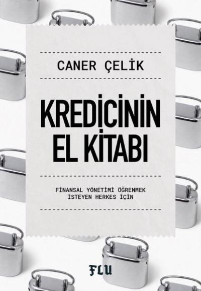 Kredicinin El Kitabı - Finansal Yönetimi Öğrenmek İsteyen Herkes İçin