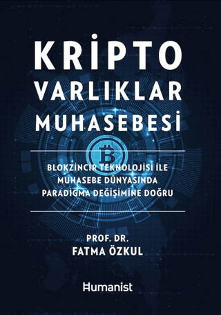 Kripto Varlıklar Muhasebesi: Blokzincir Teknolojisi ile Muhasebe Dünyasında Paradigma Değişimine Doğru (Ciltli)