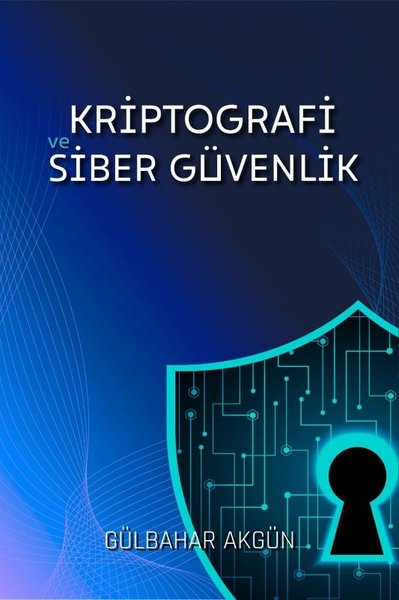 Kriptografi ve Siber Güvenlik (Ciltli)