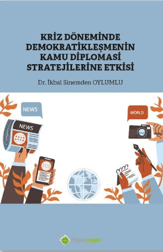 Kriz Döneminde Demokratikleşmenin Kamu Diplomasi Stratejilerine Etkisi