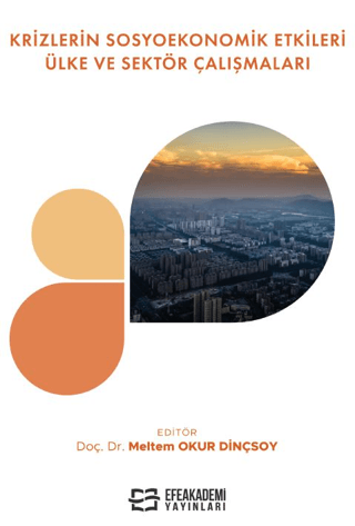 Krizlerin Sosyoekonomik Etkileri: Ülke Ve Sektör Çalışmaları (Ciltli)