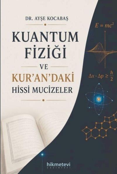 Kuantum Fiziği ve Kur'an'daki Hissi Mucizeler