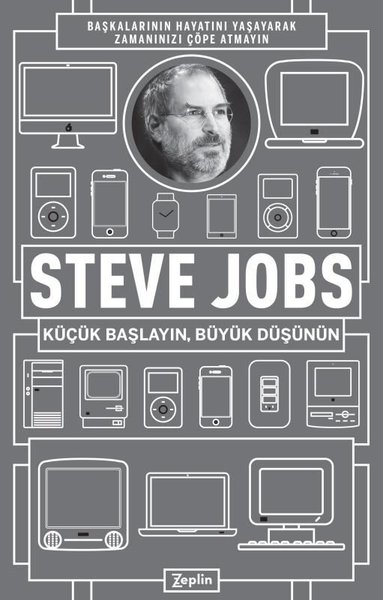 Küçük Başlayın,Büyük Düşünün Steve Jobs