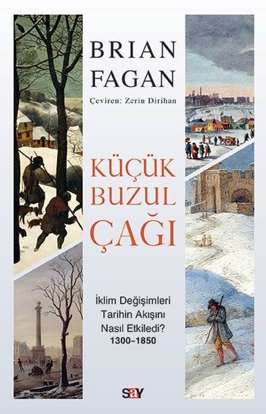 Küçük Buzul Çağı - İklim Değişimleri Tarihin Akışını Nasıl Etkiledi?