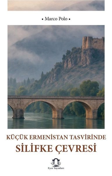 Küçük Ermenistan Tasvirinde Silifke Çevresi Marco Polo