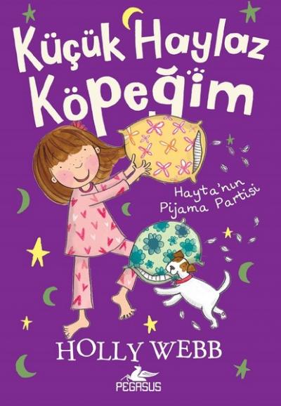 Hayta'nın Pijama Partisi - Küçük Haylaz Köpeğim 4 Holly Webb