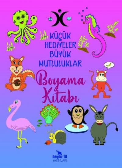Küçük Hediyeler Büyük Mutluluklar Boyama Kitabı