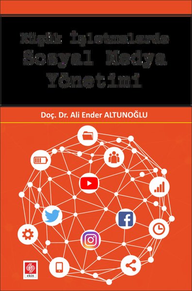 Küçük İşletmelerde Sosyal Medya Yönetimi Ali Ender Altunoğlu