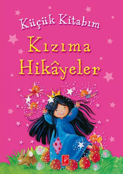Küçük Kitabım - Kızıma Hikayeler (Ciltli)