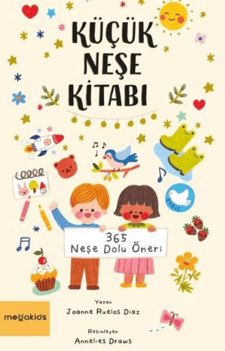 Küçük Neşe Kitabı - 365 Neşe Dolu Öneri Joanne Ruelos Diaz