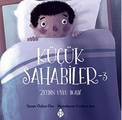 Küçük Sahabiler 3: Zeyd'in Uyku Duası Özkan Öze