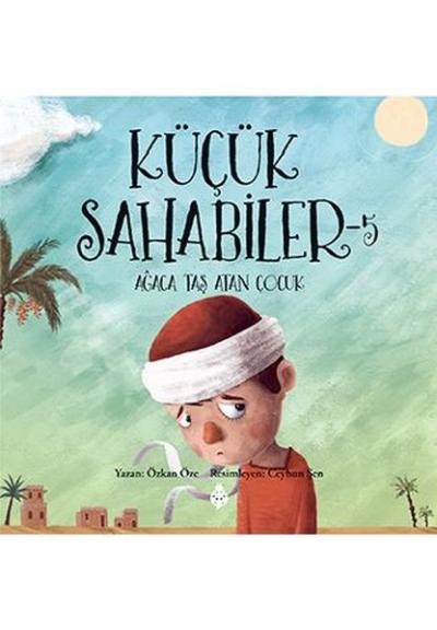Küçük Sahabiler 5: Ağaca Taş Atan Çocuk Özkan Öze
