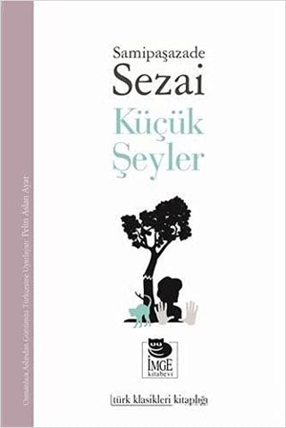 Küçük Şeyler Samipaşazade Sezai