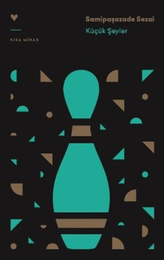 Küçük Şeyler Samipaşazade Sezai