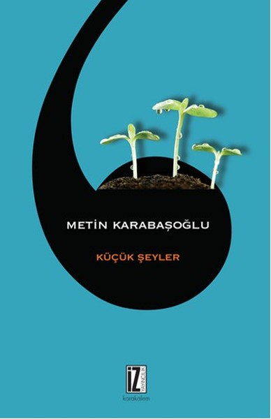 Küçük Şeyler Metin Karabaşoğlu