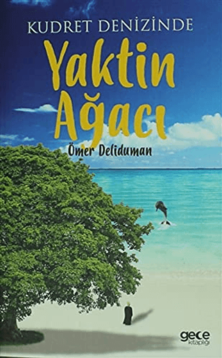 Kudret Denizinde Yaktin Ağacı