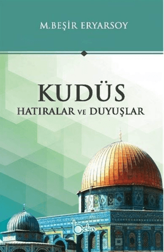 Kudüs - Hatıralar ve Duyuşlar