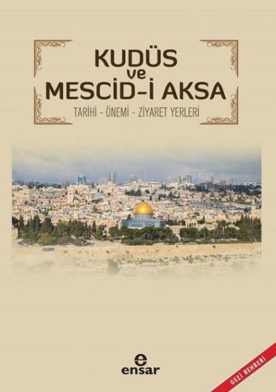 Kudüs ve Mescid-i Aksa Tarihi-Önemi-Ziyaret Yerleri