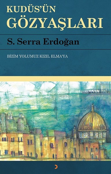 Kudüs'ün Gözyaşları S. Serra Erdoğan